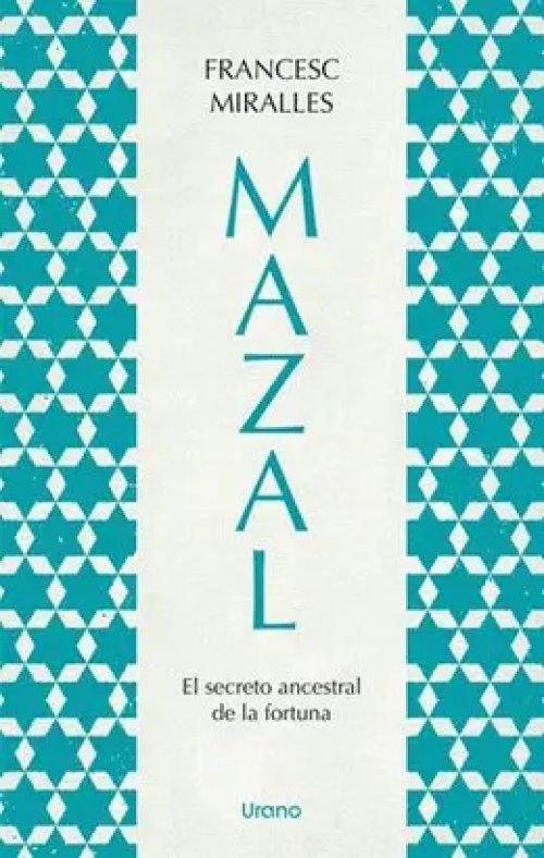 Mazal. El Secreto Ancestral de la Fortuna