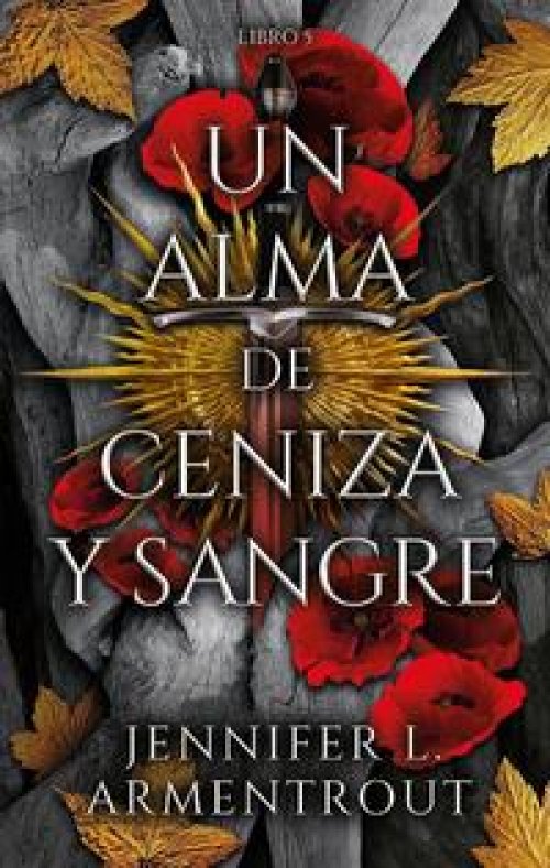 DE SANGRE Y CENIZAS 5: UN ALMA DE CENIZA Y SANGRE