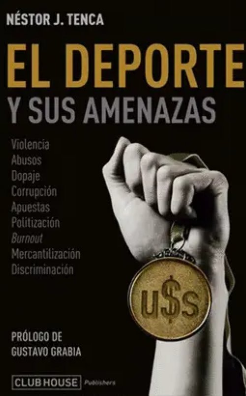 El Deporte Y Sus Amenazas - Nestor J. Tenca - Club House