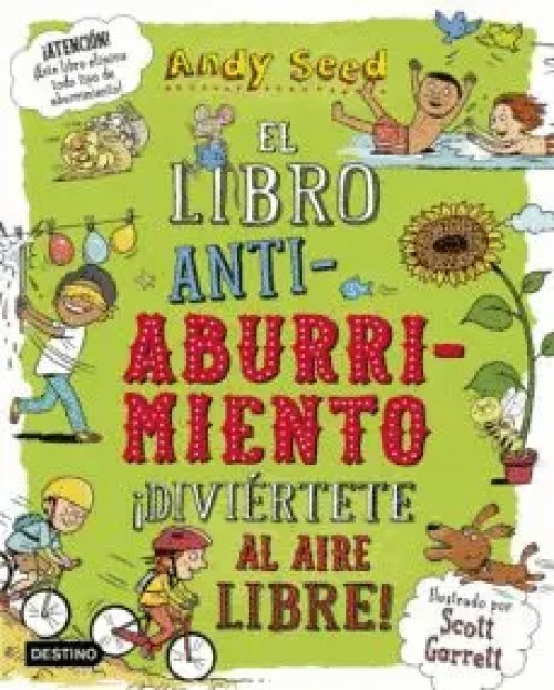 El Libro Anti-Aburrimiento: ¡Diviertete Al Aire Libre!