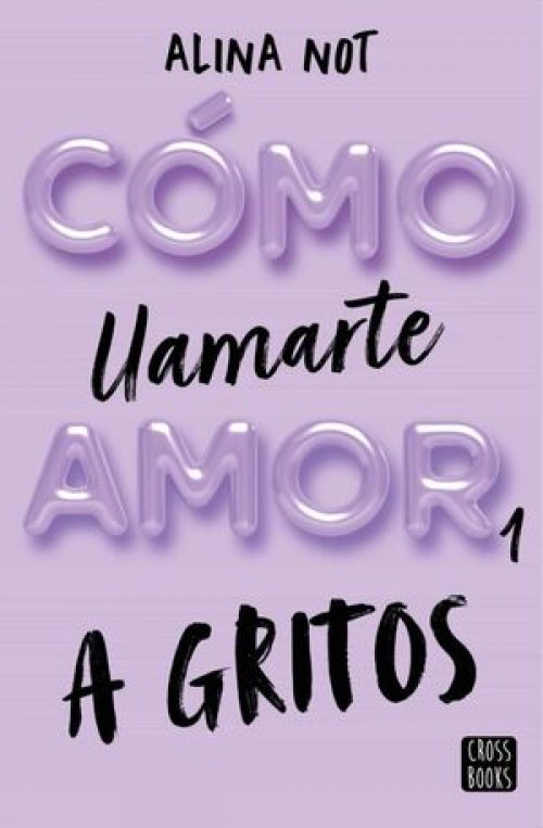 COMO LLAMARTE AMOR 1: A GRITOS