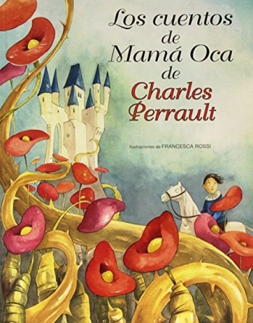 Los cuentos de Mamá Oca de Charles Perrault (Spanish Edition)