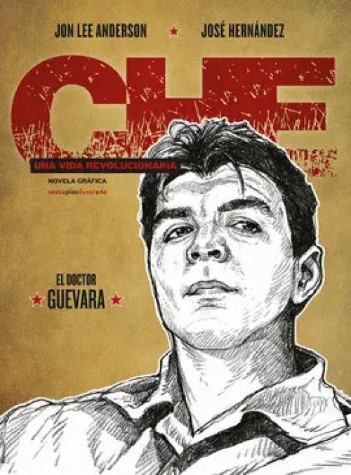 Che. Una Vida Revolucionaria