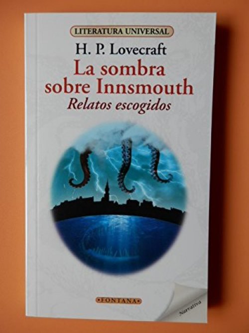 La sombra sobre Innsmouth y relatos escogidos