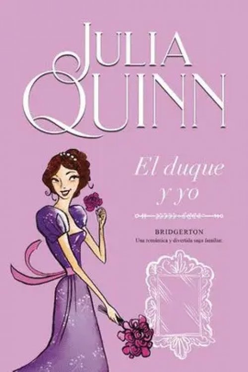 El Duque y yo (Bridgerton 1)