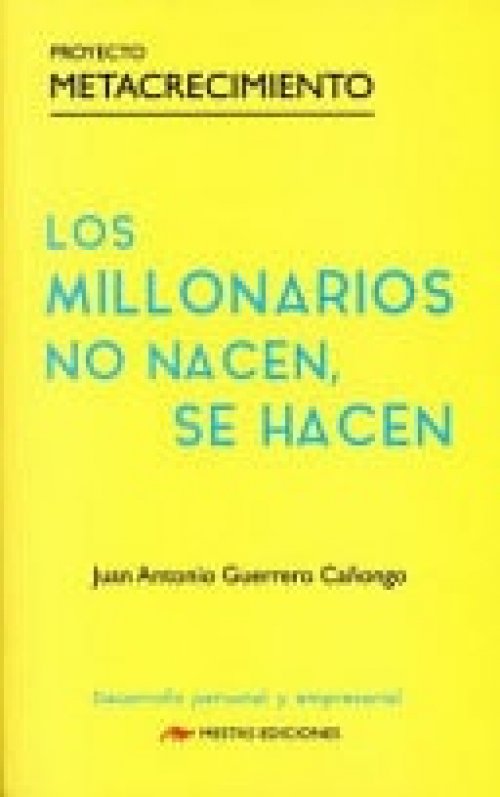 Los millonarios no nacen, se hacen manual para conseguir tu libertad financiera