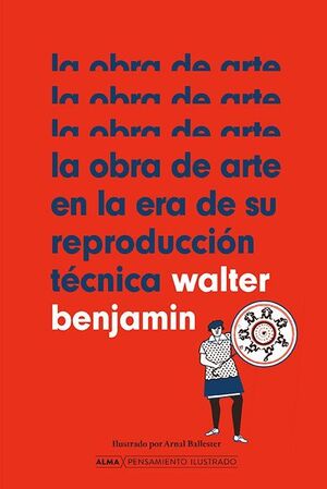 LA OBRA DE ARTE EN LA ERA DE SU REPRODUCCION TECNICA ( PENSAMIENTO ILUSTRADO)