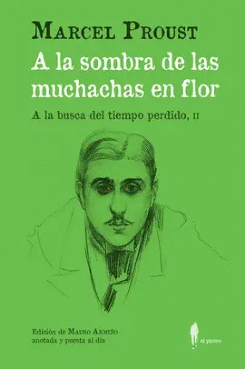 A la Sombra de las Muchachas en Flor. (A la Busca del Tiempo Perdido, Ii)