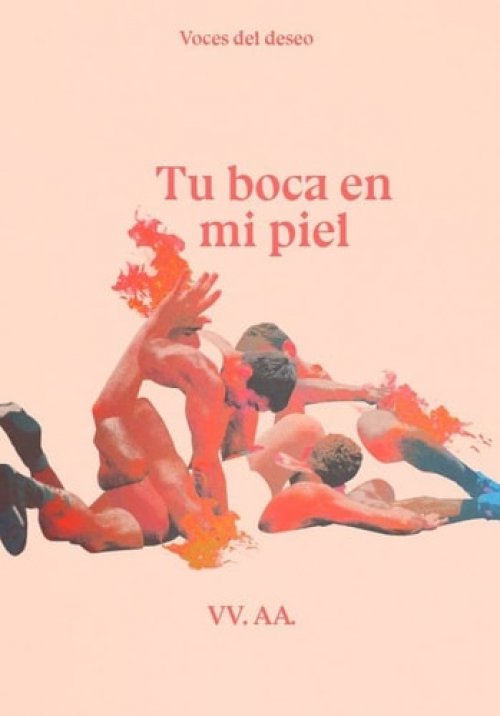 Tu boca en mi piel voces del deseo
