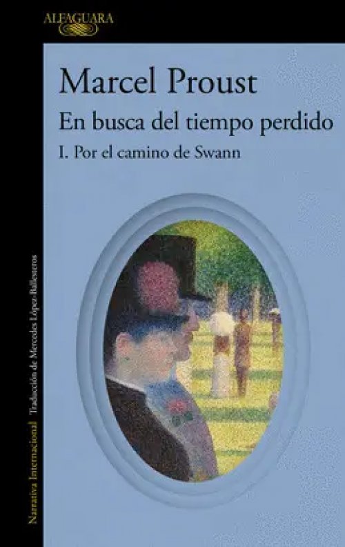 Por el Camino de Swann (En Busca del Tiempo Perdido 1)
