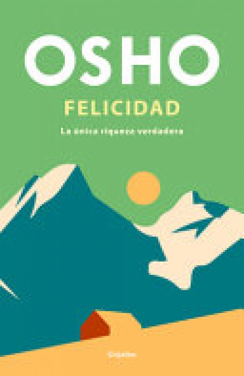 Felicidad / Happiness: The Only True Prosperity