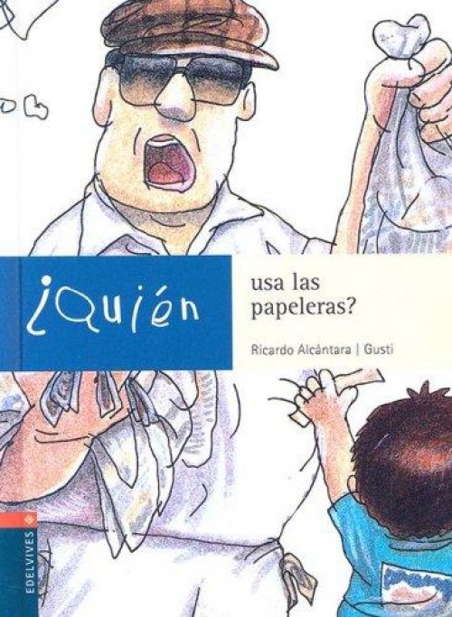 Quien Usa Las Papeleras? / Who Uses Wastepaper Baskets?