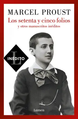 Los Setenta y Cinco Folios y Otros Manuscritos Inéditos
