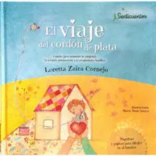 El Viaje del Cordón de Plata. Cuento para Explicar la Adopción y el Acogimiento Familiar