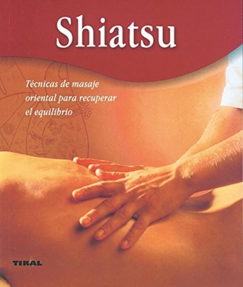 Shiatsu, técnicas de masaje oriental para recuperar el equilibrio