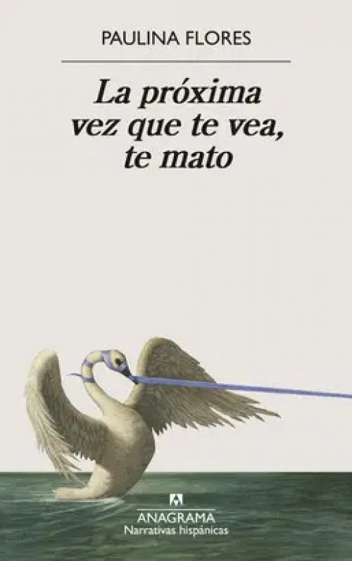 La Próxima Vez que te Vea, te Mato