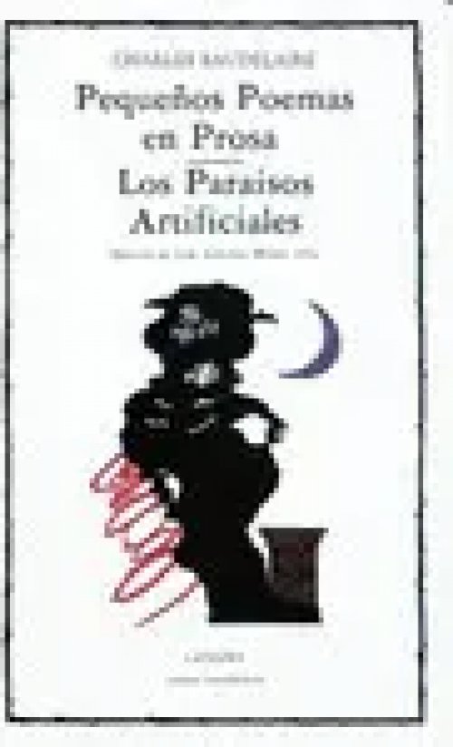 Pequeños Poemas en Prosa. Los Paraisos Artificiales