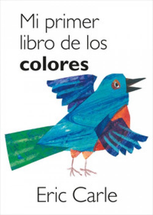 Mi primer libro de los colores (Colección Eric Carle) ( Colección Eric Carle )