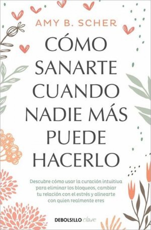 COMO SANARTE CUANDO NADIE MAS PUEDE HACERLO