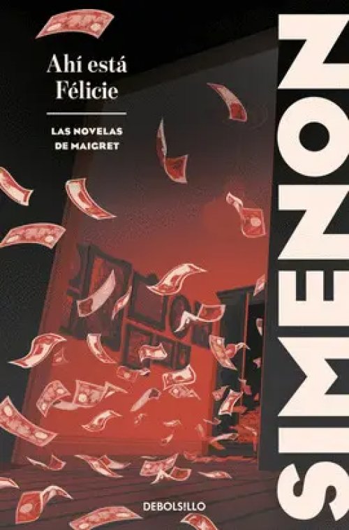 Ahí está Félicie (Las Novelas de Maigret)