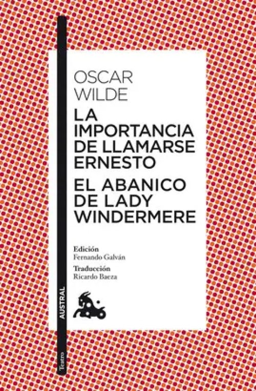 La Importancia de Llamarse Ernesto / el Abanico de Lady Windermere