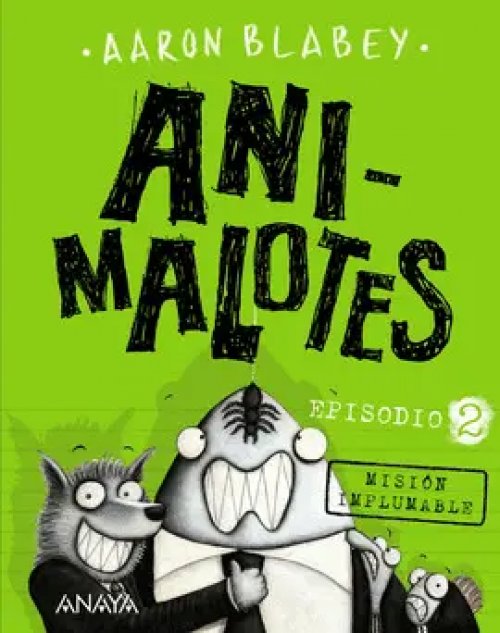 Bad Guys. Animalotes 2. Misión Implumable