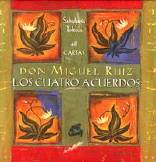 LOS CUATRO ACUERDOS: SABIDURIA TOLTECA (BARAJA DE 48 CARTAS)