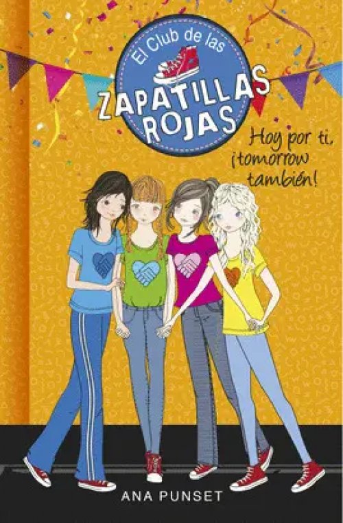 Hoy por Ti, ¡Tomorrow También! (El Club de las Zapatillas Rojas 13)