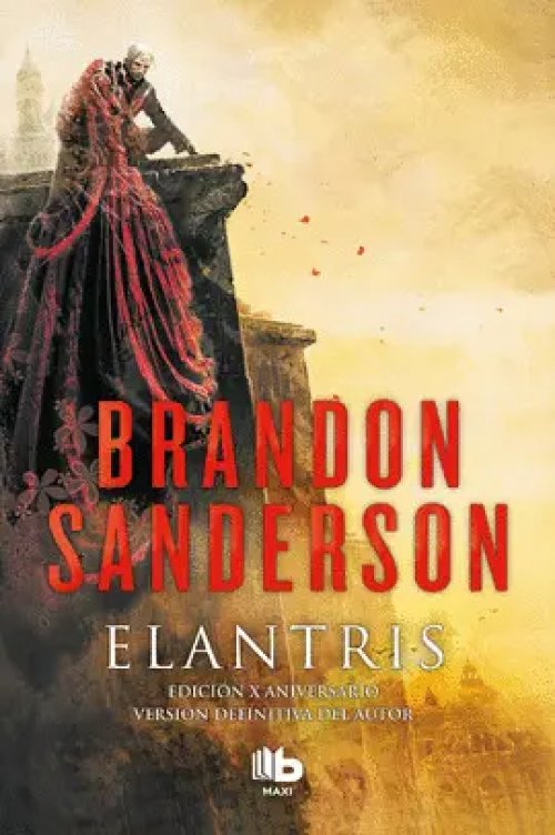 Elantris (Edición Décimo Aniversario: Versión Definitiva del Autor)