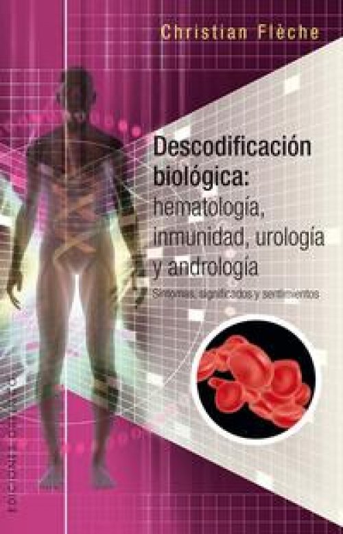 Descodificación biológica: hematología, inmunidad, urología y andrología