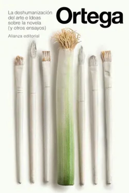 La Deshumanización del Arte e Ideas Sobre la Novela y Otros Ensayos
