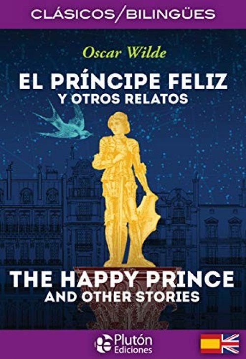 El Príncipe Feliz y otros relatos / The Happy Prince and other stories