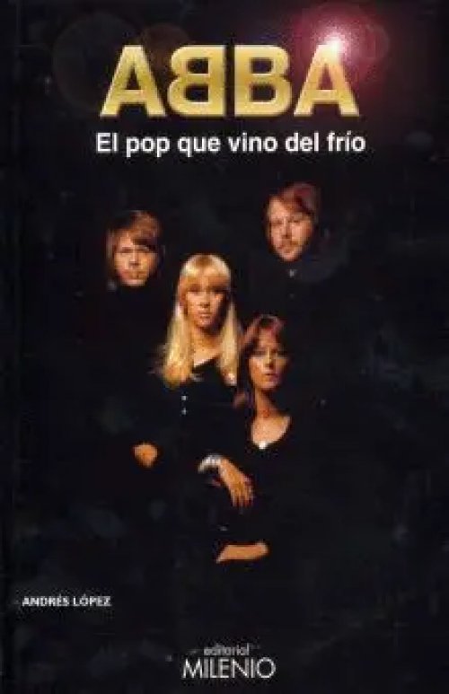 Abba: el Pop que Vino del Frio