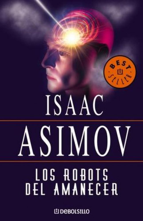 Los Robots Del Amanecer/ The Robots of Dawn