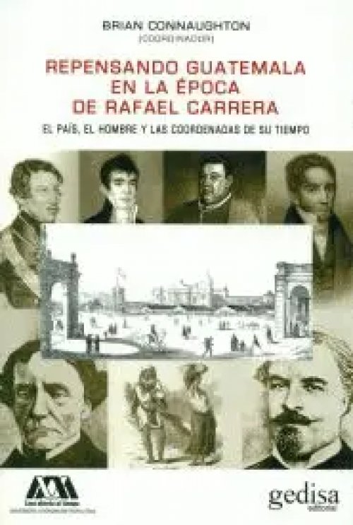 Repensando Guatemala en la Época de Rafael Carrera