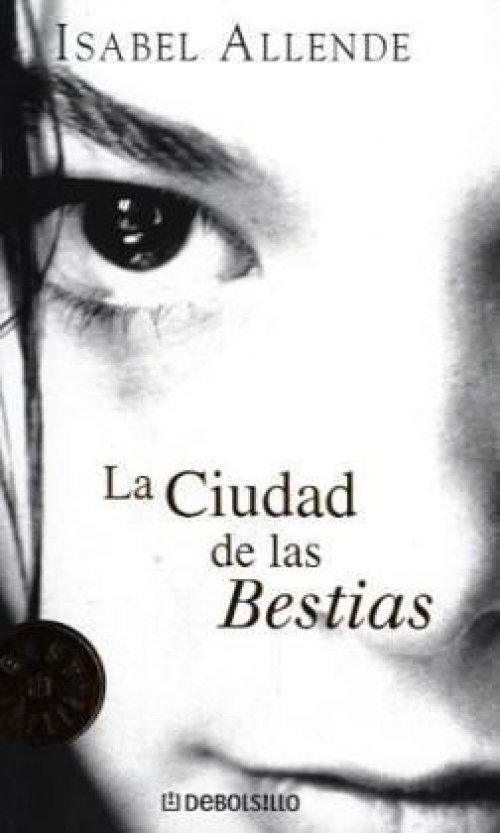 CIUDAD DE LAS BESTIAS, LA (MEMORIAS DEL AGUILA Y EL JAGUAR 1)