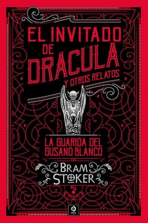 EL INVITADO DRÃCULA Y OTROS RELATOS / LA GUARIDA DEL GUSANO BLANCO