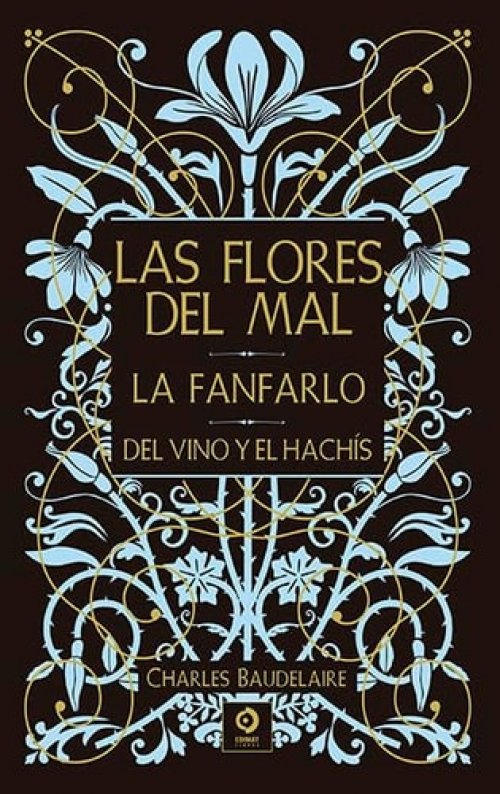 LAS FLORES DEL MAL / LA FANFARLO / DEL VINO Y EL HACHÃS