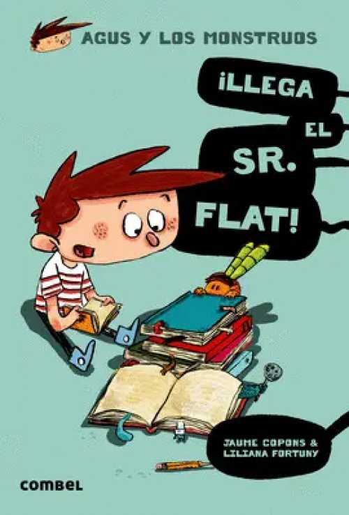 AGUS Y LOS MONSTRUOS 1: ¡LLEGA EL SR. FLAT!