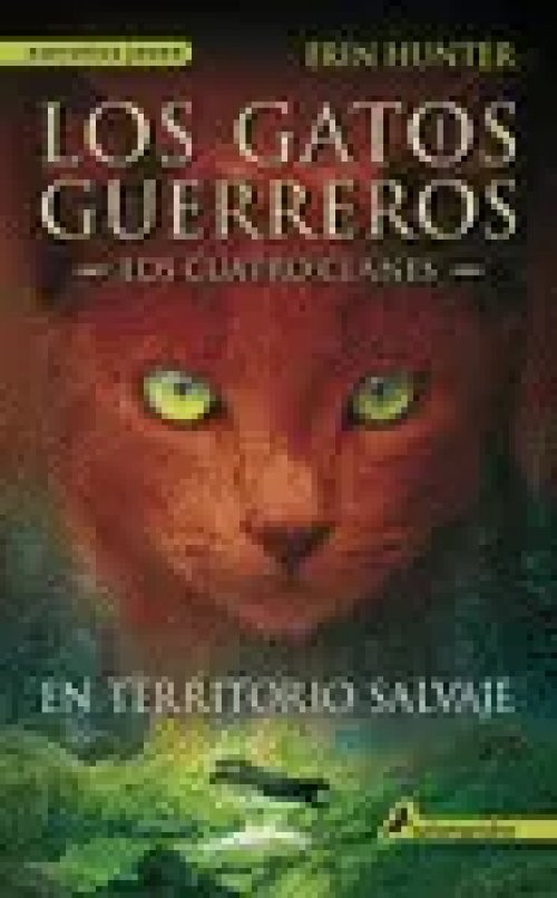 Los Gatos Guerreros los Cuatro Clanes 1 - en Territorio Salvaje