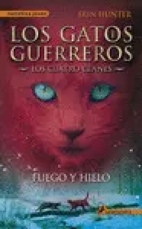 Los Gatos Guerreros los Cuatro Clanes 2 - Fuego y Hielo