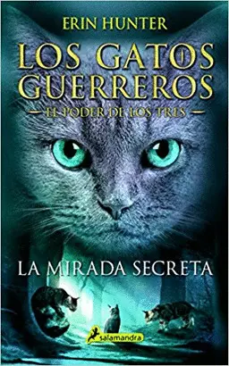 Los Gatos Guerreros el Poder de los Tres 1 - la Mirada Secreta