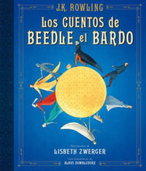 Los cuentos de Beedle el bardo (Un libro de la biblioteca de Hogwarts [edición ilustrada]) ( Un libro de la biblioteca de Hogwarts [edición ilustrada] )