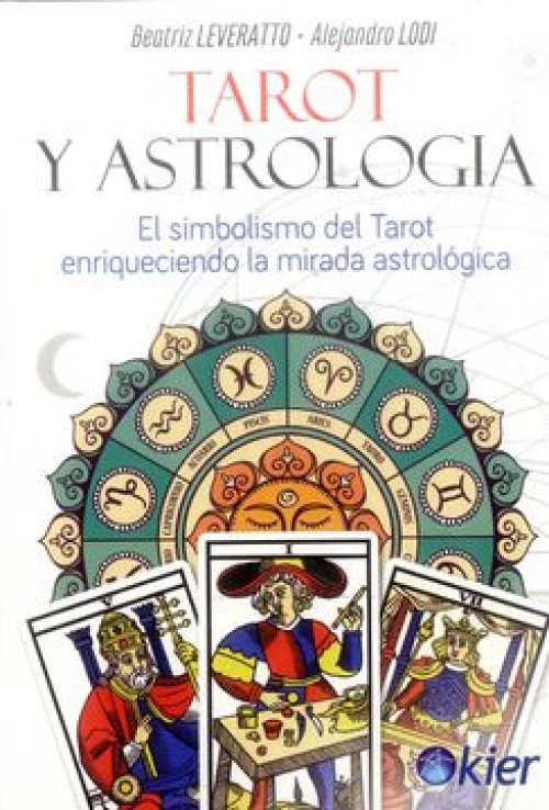 Tarot y astrología el simbolismo del tarot enriqueciendo la mirada astrológica