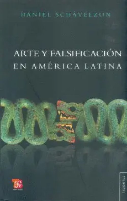 Arte y Falsificacion en America Latina