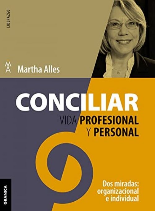 Conciliar vida profesional y personal dos miradas : organizacional e individual