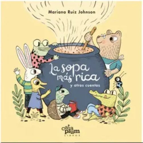 La Sopa Más Rica y Otros Cuentos