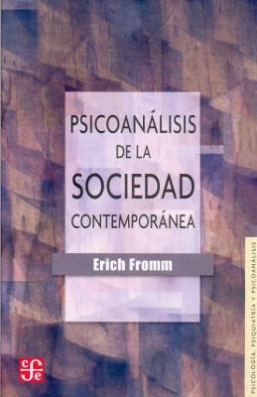 Psicoanlisis De La Sociedad Contempornea Hacia Una Sociedad Sana