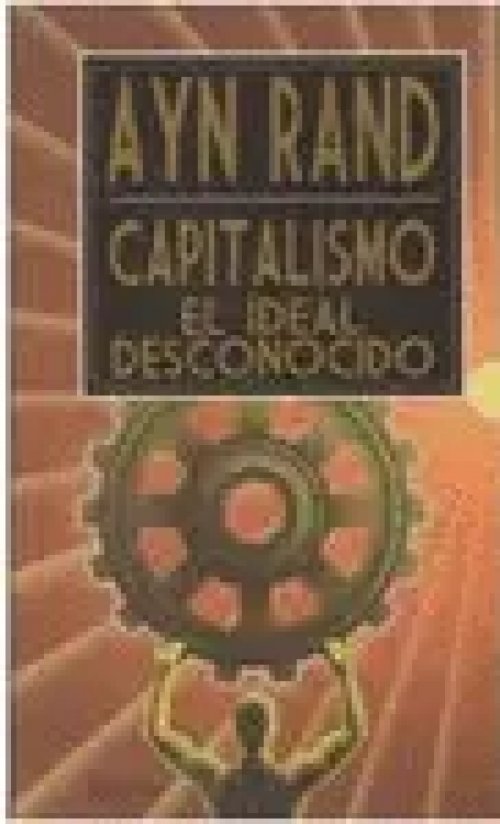 Capitalismo el Ideal Desconocido