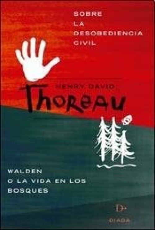 Sobre la desobediencia civil Walden o la vida en los bosques. Los últimos días de John Brown. Profesión de fe